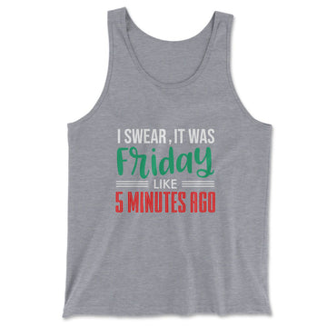 I Swear, It Was Friday Like 5 Minutes Ago Men/Unisex Tank in Athletic Heather color